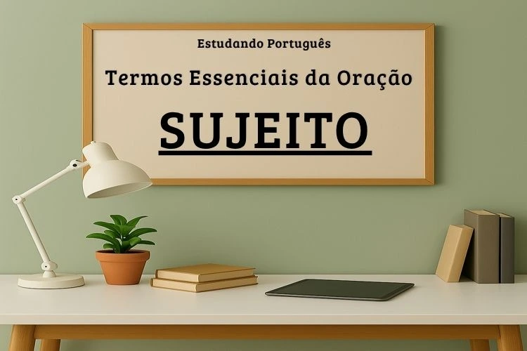 Termos Essenciais da Oração (SUJEITO)