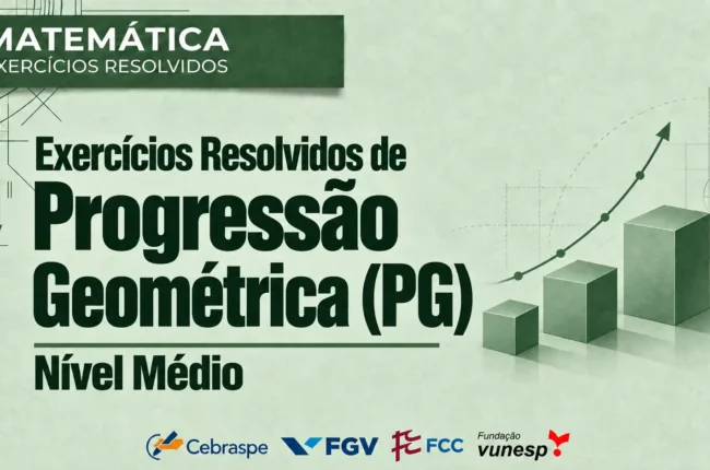 Exercícios Resolvidos de Progressão Geométrica (PG) – Nível Médio